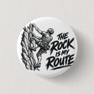 Badge Rond 2,50 Cm Le Rocher Est Mon Itinéraire – Aventure D'escalade