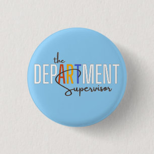 Badge Rond 2,50 Cm Le superviseur du département, professeur d'art
