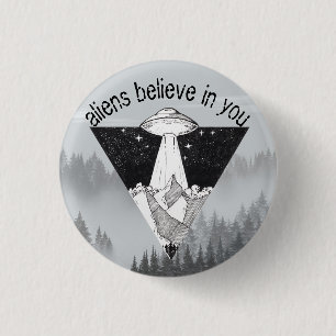 Badge Rond 2,50 Cm Les Aliens croient en vous, les montagnes et ufo P
