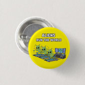 Badge Rond 2,50 Cm Les Aliens Dirigent le Monde (Devant & derrière)