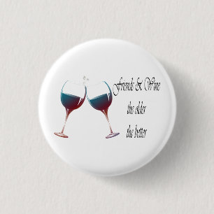 Badge Rond 2,50 Cm Les amis et Wine plus plus est ancien le meilleur,
