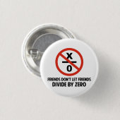 Badge Rond 2,50 Cm Les amis ne se divisent pas par zéro (Devant & derrière)