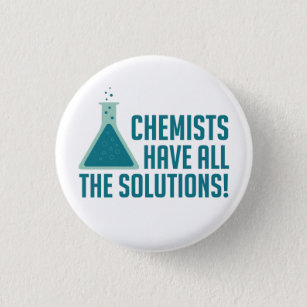 Badge Rond 2,50 Cm Les chimistes ont toutes les solutions