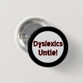 Badge Rond 2,50 Cm Les dyslexiques délient ! (Devant & derrière)