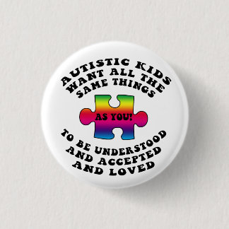Badge Rond 2,50 Cm Les enfants autistes veulent tout le même bouton