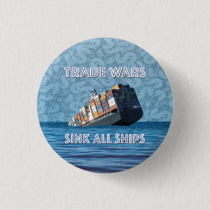 Badge Rond 2,50 Cm Les Guerres commerciales coulent tous les navires