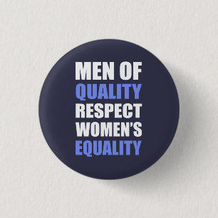 Badge Rond 2,50 Cm "Les hommes de qualité respectent l'égalité des