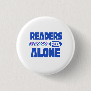 Badge Rond 2,50 Cm Les lecteurs ne se sentent jamais seuls