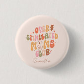 Badge Rond 2,50 Cm Les mamans sur-stimulées (Devant)