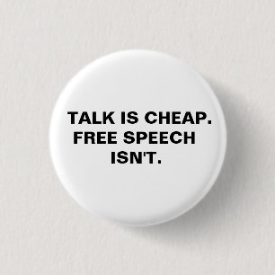Badge Rond 2,50 Cm Les paroles sont cheap. La liberté d'expression ne