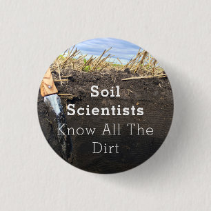 Badge Rond 2,50 Cm Les Scientifiques Du Sol Connaissent Tous Les Dirt