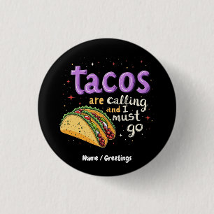 Badge Rond 2,50 Cm Les Tacos appellent et je dois aller un pied de pa
