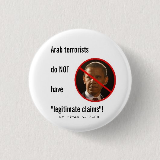Badge Rond 2,50 Cm Les terroristes arabes n'ont pas des réclamations (Devant)