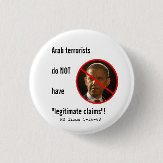 Badge Rond 2,50 Cm Les terroristes arabes n'ont pas des réclamations