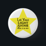 Badge Rond 2,50 Cm Let Your Light Shine Bible Verse Yellow Star<br><div class="desc">This beautiful and meaningful button features a yellow star and the words of Jesus in the Gospel of Matthew encouraging us to shine.</div>