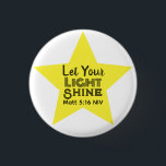 Badge Rond 2,50 Cm Let Your Light Shine Bible Verse Yellow Star<br><div class="desc">This beautiful and meaningful button features a yellow star and the words of Jesus in the Gospel of Matthew encouraging us to shine.</div>