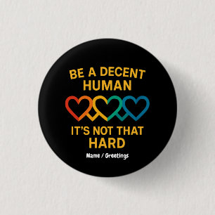 Badge Rond 2,50 Cm LGBT Heart Be A Decent Human It’s Not That Hard