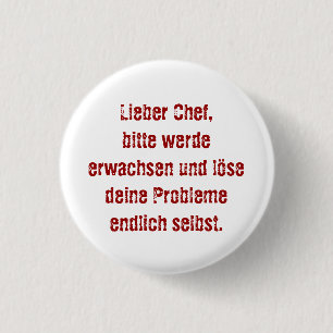 Badge Rond 2,50 Cm "Lieber Chef, bitte werde erwachsen..."