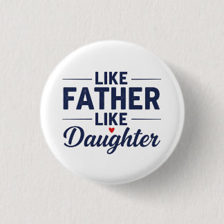 Badge Rond 2,50 Cm Like Father Like Daughter Text Design