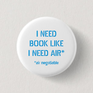 Badge Rond 2,50 Cm Livres du besoin comme j'ai besoin d'air