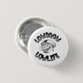 Badge Rond 2,50 Cm Lowlife peu intellectuel (Devant & derrière)