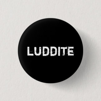 Badge Rond 2,50 Cm luddite