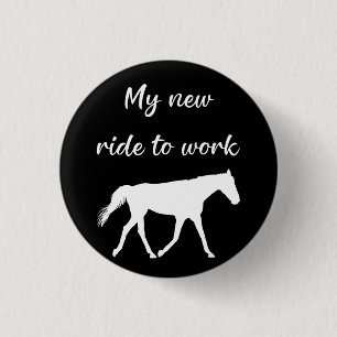 Badge Rond 2,50 Cm Ma nouvelle balade au travail à cheval drôle