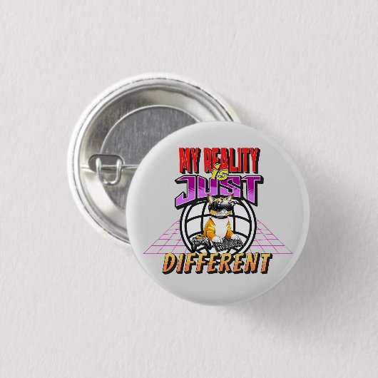BADGE ROND 2,50 CM MA RÉALITÉ EST JUSTE DIFFÉRENTE ! (Devant & derrière)