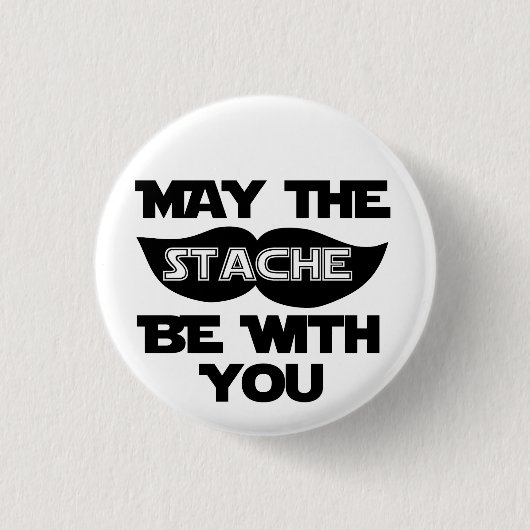 Badge Rond 2,50 Cm Mai le Stache soit avec vous (Devant)