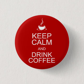 Badge Rond 2,50 Cm Maintenez café calme et de boissons