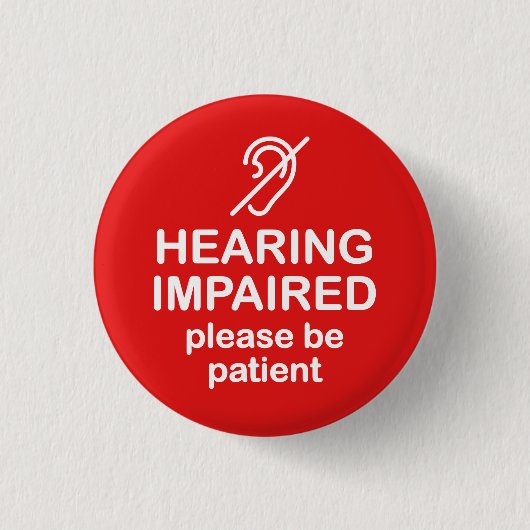 Badge Rond 2,50 Cm Malentendante S'Il Vous Plaît Être Patient Rouge (Devant)