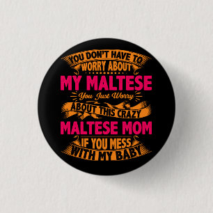 Badge Rond 2,50 Cm Maman Maltaise folle