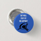 BADGE ROND 2,50 CM MANGEZ BIEN (Devant & derrière)