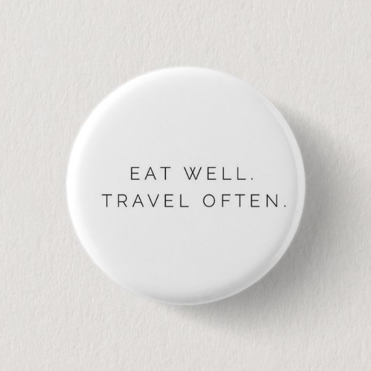 Badge Rond 2,50 Cm Mangez bien le voyage souvent (Devant)