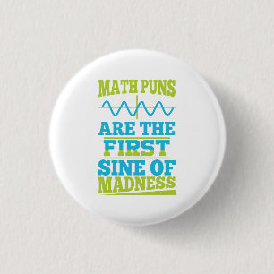 Badge Rond 2,50 Cm Math Puns Sine of folie! Bouton de plaisanterie de