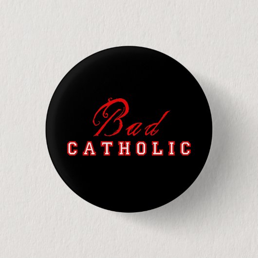 Badge Rond 2,50 Cm Mauvais bouton catholique (Devant)