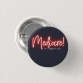 Badge Rond 2,50 Cm Médiocre ! Bouton (Devant & derrière)