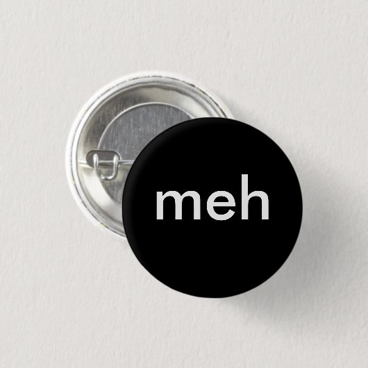 Badge Rond 2,50 Cm "meh " (Devant & derrière)