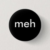 Badge Rond 2,50 Cm "meh " (Devant)