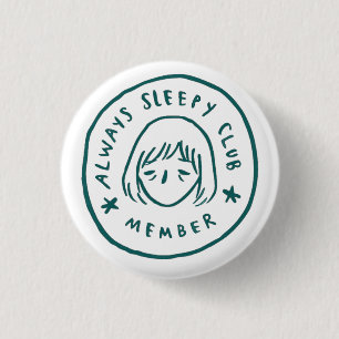 Badge Rond 2,50 Cm Membre du club toujours endormi