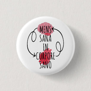Badge Rond 2,50 Cm Mens Sana In Corpora Sano - La Santé Mentale Compt