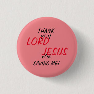 Badge Rond 2,50 Cm « Merci SEIGNEUR JÉSUS de m'avoir sauvé ! » Rose