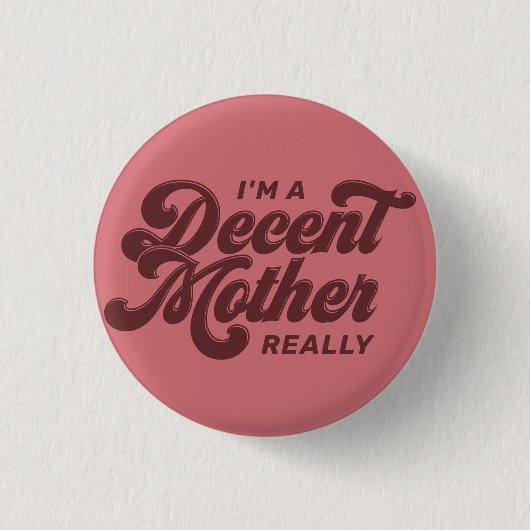 Badge Rond 2,50 Cm Mère décente rose Rose foncé (Devant)