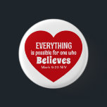Badge Rond 2,50 Cm Miracle Bible Verse Red Heart Encouraging Believe<br><div class="desc">This cute button features a red heart with the powerful Bible verse of Mark 9:23.   It's a nice inspirational gift for Valentine's Day or any other occasion when encouragement is needed.</div>