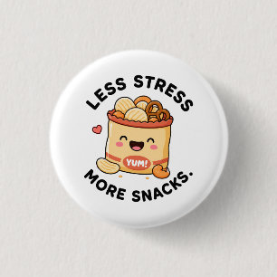 Badge Rond 2,50 Cm Moins de Stress Plus de Collations Design de Pun N