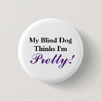 Mon chien aveugle pense que je suis jolie