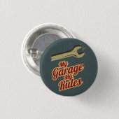 Badge Rond 2,50 Cm Mon garage mes règles (Devant & derrière)