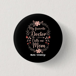 Badge Rond 2,50 Cm Mon médecin préféré m'appelle maman Cadeau drôle e
