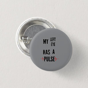 Badge Rond 2,50 Cm Mon œil gauche a un pouls – Création de texte en g