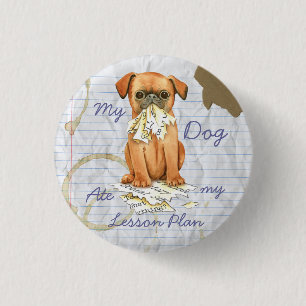 Badge Rond 2,50 Cm Mon Petit Brabancon a mangé mon plan de leçon